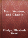 Imagen de portada para Men, Women, and Ghosts